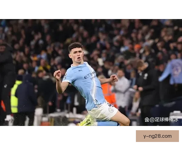 福登对阵切尔西赛事中的国家队级攻防影响力深度解读全面战术价值